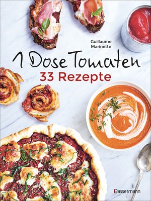 cover image of 1 Dose Tomaten--33 Gerichte, in denen Dosentomaten bzw. Paradeiser die Hauptrolle spielen. Mit wenigen weiteren Zutaten. Das Kochbuch für eilige Genießer